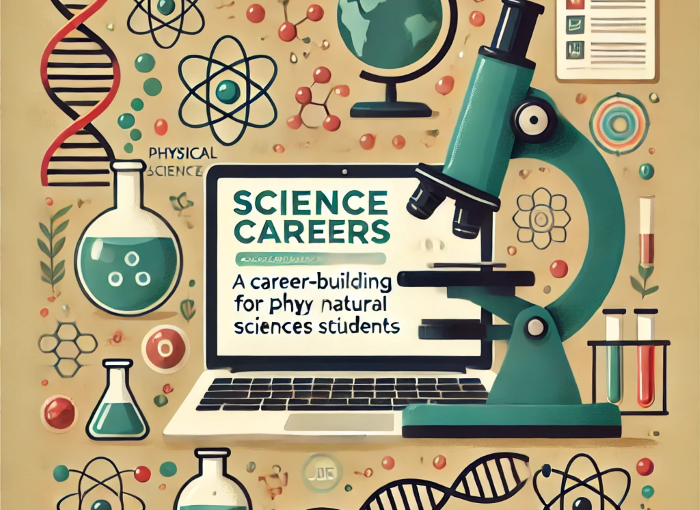 Science Careers: A Career-Building Resource for Physical and Natural Sciences Students