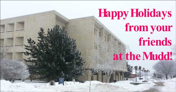 Mudd Library building in the snow with text that reads Happy Holidays from your friend at the Mudd