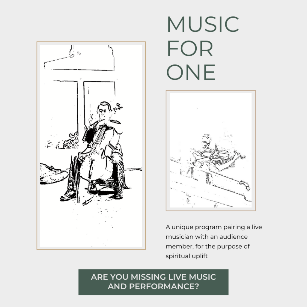 Music for One - A unique program pairing a live musician with an audience member for the purpose of spiritual uplift. ARE YOU M ISSING LIVE MUSIC AND PERFORMANCE?