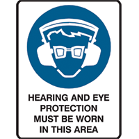 Hearing and Eye Protection Must Be Worn In This Area